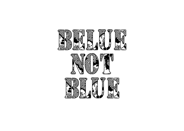 BELUENOTBLUE
